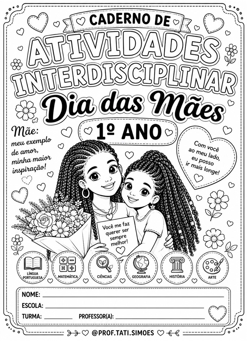 Caderno de atividades interdisciplinar Dia das mães 1º ano @prof.tati.simoes