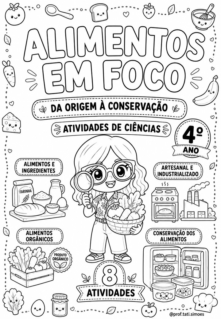 Atividades sobre alimentos para o 4º ano: produção, orgânicos e conservação Atividades sobre alimentos para o 4º ano em versão preto e branco para imprimir @PROF.TATI.SIMOES